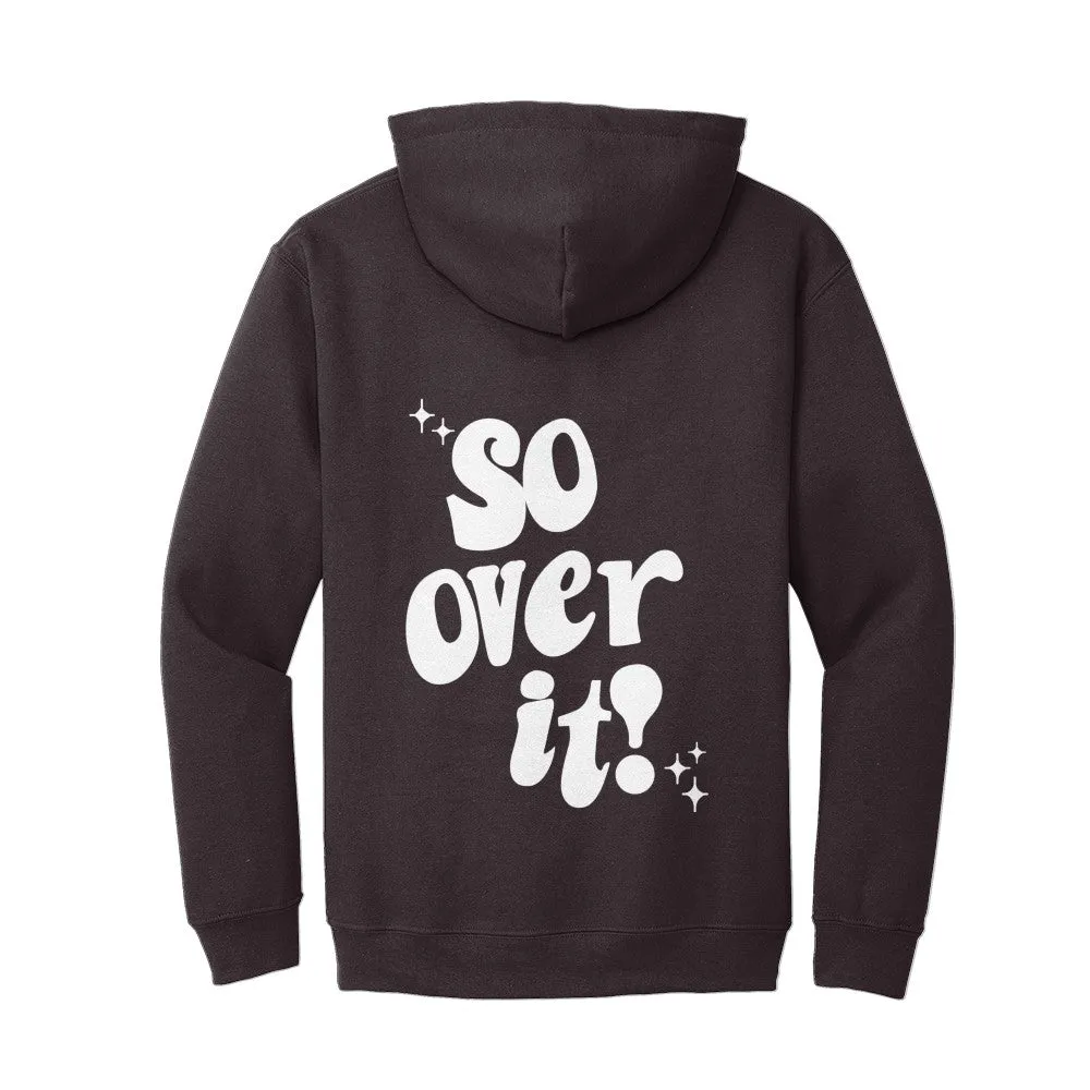 "So Over It!" Chocolate Brown Hoodie