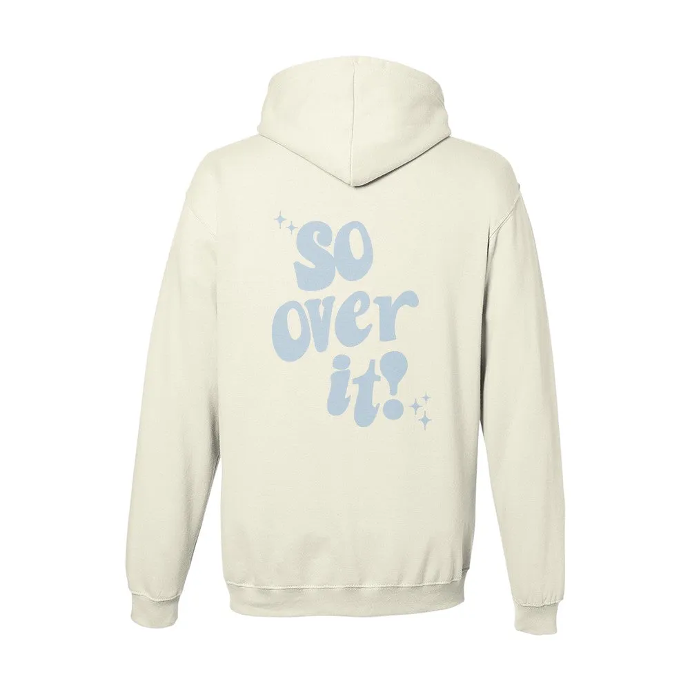 "So Over It!" Cream Hoodie